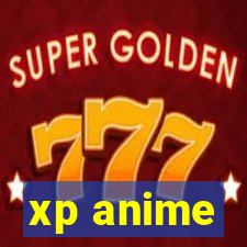 xp anime